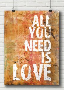 All you need is love, digital and mixed media poster design by graphic designer Deborah Dey
